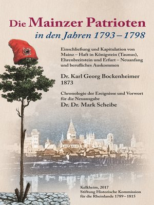 cover image of Die Mainzer Patrioten in den Jahren 1793--1798.